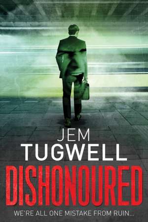 Dishonoured de Jem Tugwell