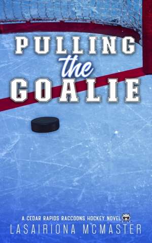 Pulling the Goalie de Lasairiona McMaster