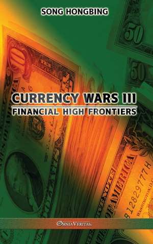 Currency Wars III de Song Hongbing