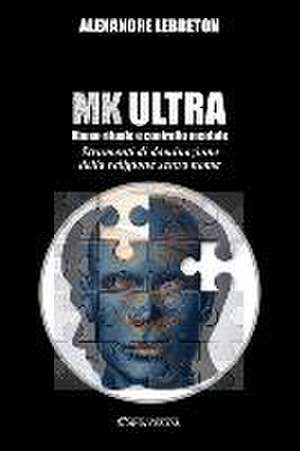 MK Ultra - Abuso rituale e controllo mentale de Alexandre Lebreton