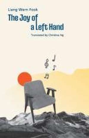 The Joy of a Left Hand de Liang Wern Fook