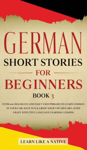 German Short Stories for Beginners Book 3 de Tbd