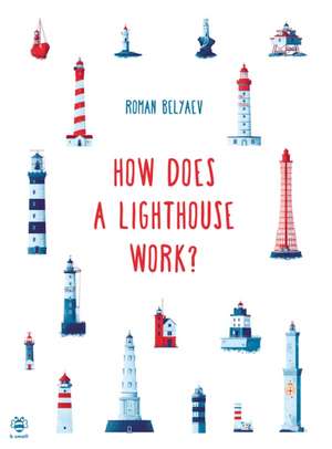 How Does a Lighthouse Work? de Roman Belyaev