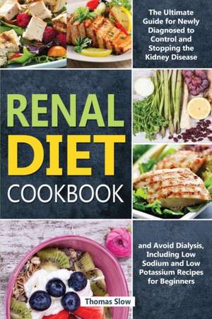 Renal Diet Cookbook de Thomas Slow