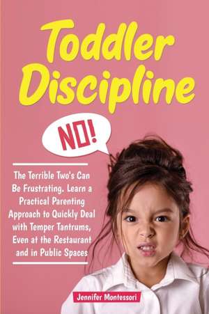 Toddler Discipline de Jennifer Montessori