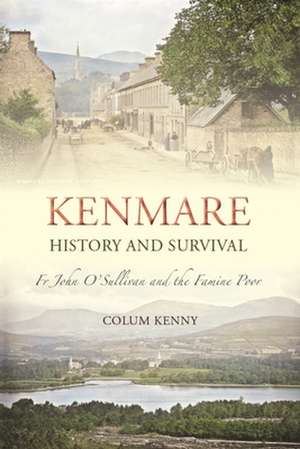 Kenmare History and Survival de Colum Kenny