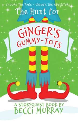 The Hunt for Ginger's Gummy-Tots de Becci Murray