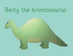 Berty the brontosaurus de R M Price-Mohr