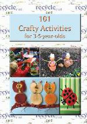 101 Crafty Activities for 3-5-year-olds de R. M. Price-Mohr