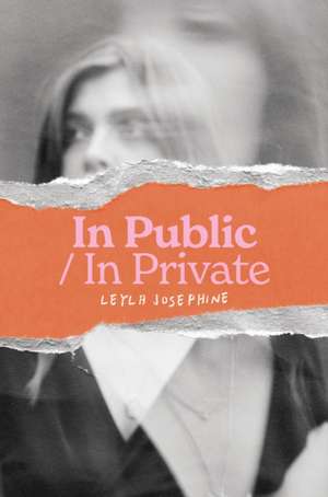 In Public/In Private de Leyla Josephine