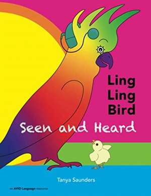 LING LING BIRD Seen and Heard de Tanya Saunders