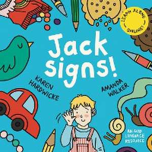 Jack Signs! de Karen Hardwicke