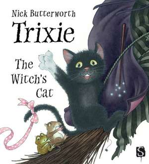 Trixie The Witch's Cat de Butterworth Nick