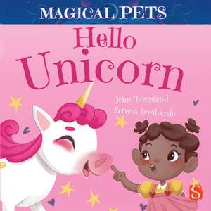 Hello, Unicorn de John Townsend