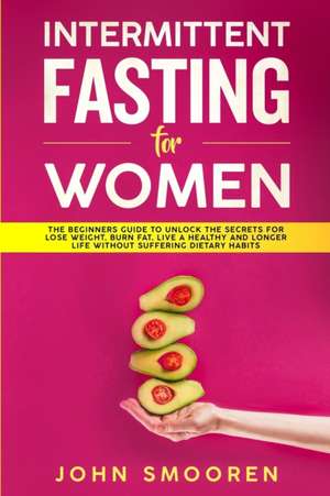 Intermittent Fasting for Women de John Smooren