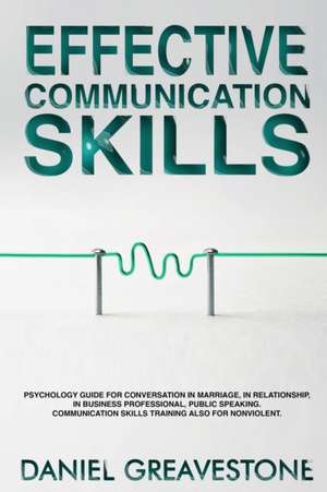 Effective Communication Skills de Daniel Greavestone