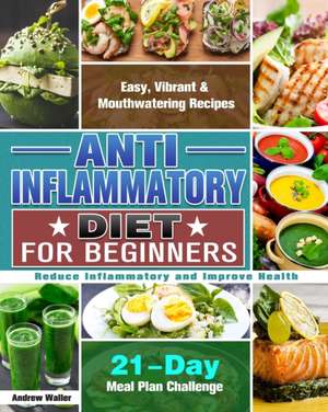 Anti-Inflammatory Diet for Beginners de Andrew Waller