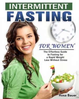 Intermittent Fasting for Women de Rosa Bauer