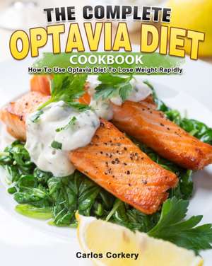 THE COMPLETE OPTAVIA DIET COOKBOOK de Carlos Corkery