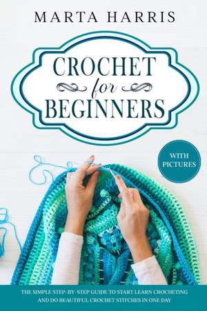 Crochet For Beginners de Marta Harris