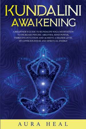 Kundalini Awakening de Aura Heal