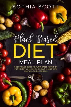 Plant Based Diet Meal Plan de Sophia Scott