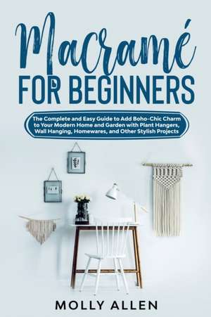 Macramé for Beginners de Molly Allen