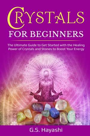 CRYSTAL FOR BEGINNERS de G. S. Hayashi