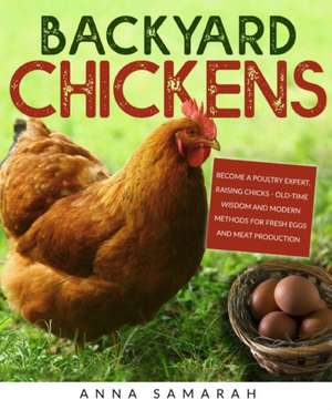 Backyard Chickens de Anna Samarah