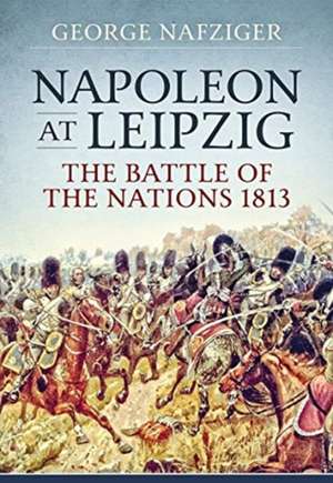 Napoleon at Leipzig de George Nafziger