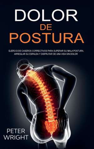 Dolor de Postura de Peter Wright