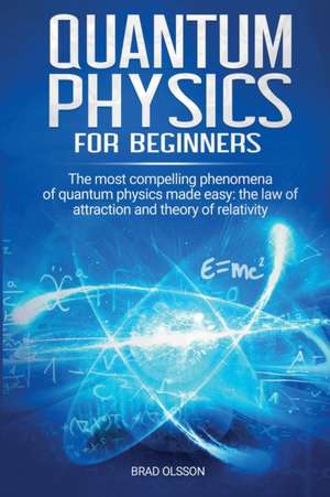 Quantum physics for beginners de Brad Olsson