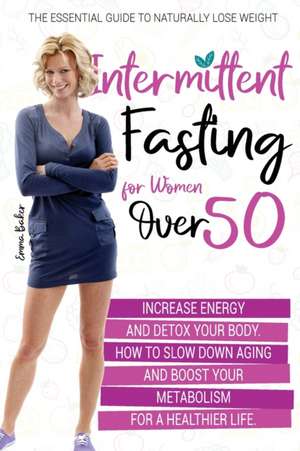 Intermittent Fasting for Women Over 50 de Emma Baker