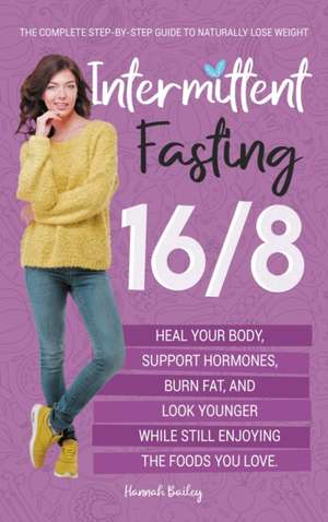 Intermittent Fasting 16/8 de Hannah Bailey