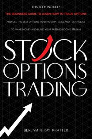 STOCK OPTIONS TRADING de Benjamin Ray Kratter