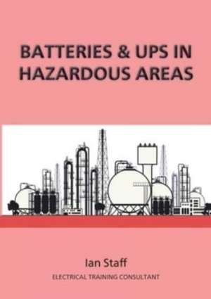 Batteries and UPS in Hazardous Areas de Ian Staff