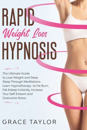 Rapid Weight Loss Hypnosis de Grace Taylor