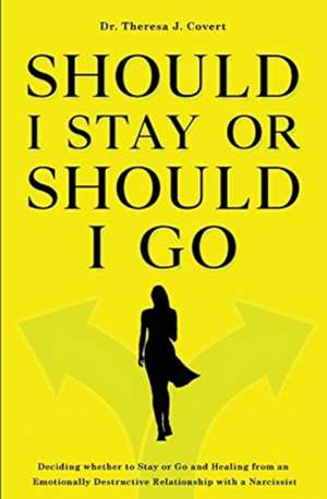 Should I Stay or Should I Go de Theresa J. Covert