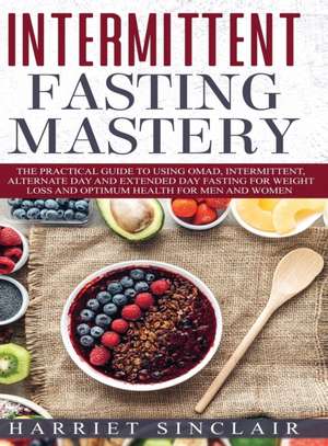 Intermittent Fasting Mastery de Harriet Sinclair