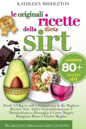 Le Originali Ricette Della Dieta Sirt de Kathleen Middleton