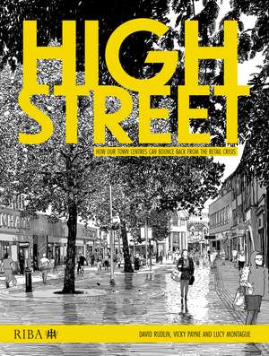 High Street: How our town centres can bounce back from the retail crisis de David Rudlin