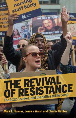 The Revival of Resistance: The 2022-3 strikes, and the battles still to come de Mark L. Thomas