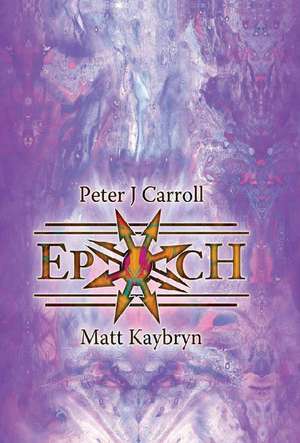 Epoch: Esotericon & Portals of Chaos de Peter Carroll
