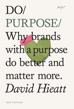 Do Purpose New Edition de David Hieatt