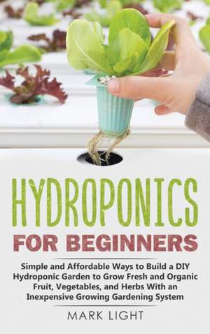 Hydroponics for Beginners de Mark Light