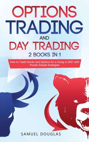 Options Trading and Day Trading de Samuel Douglas