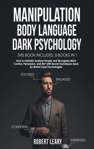 Manipulation, Body Language, Dark Psychology de Robert Leary