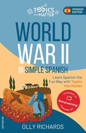 World War II in Simple Spanish de Olly Richards