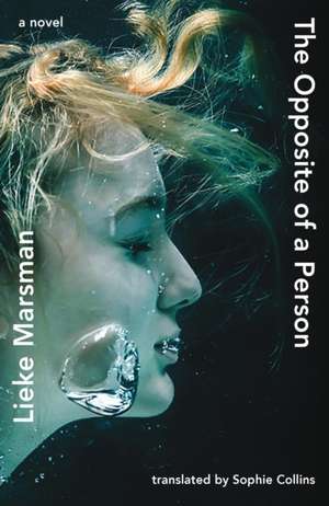 The Opposite of a Person de Lieke Marsman