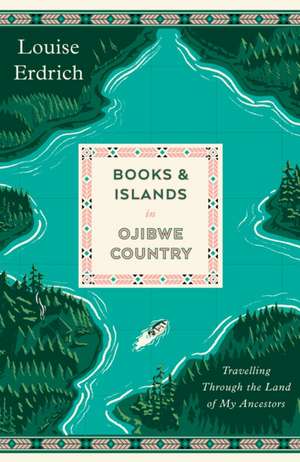 Books and Islands in Ojibwe Country de Louise Erdrich